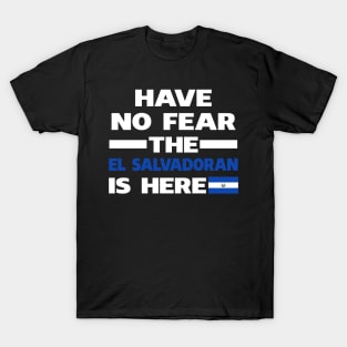 Have No Fear The Salvadoran Is Here Proud T-Shirt